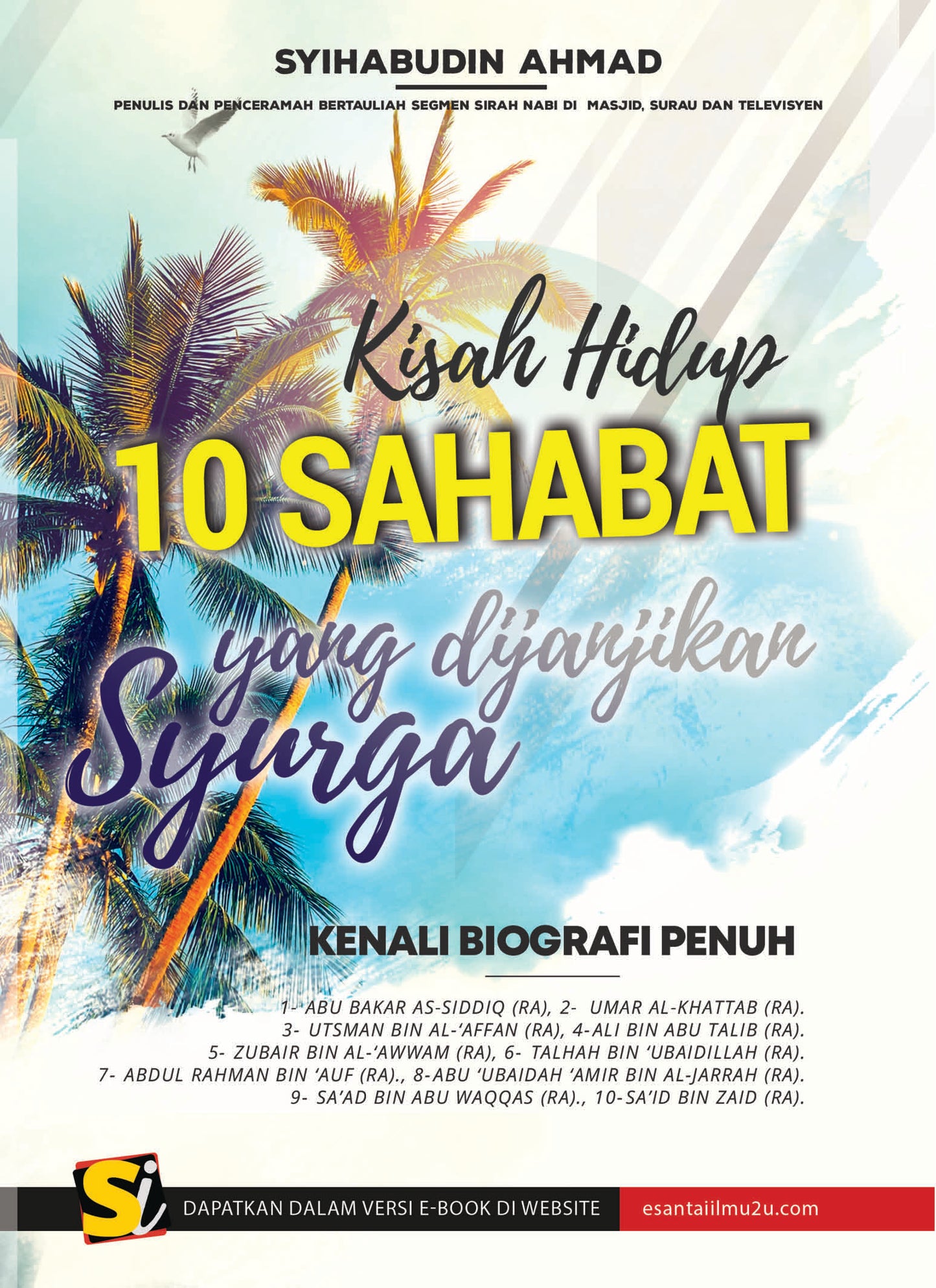 Kisah Hidup 10 Sahabat Yang Dijanjikan Syurga l Syihabudin Ahmad l Santai Ilmu Publication