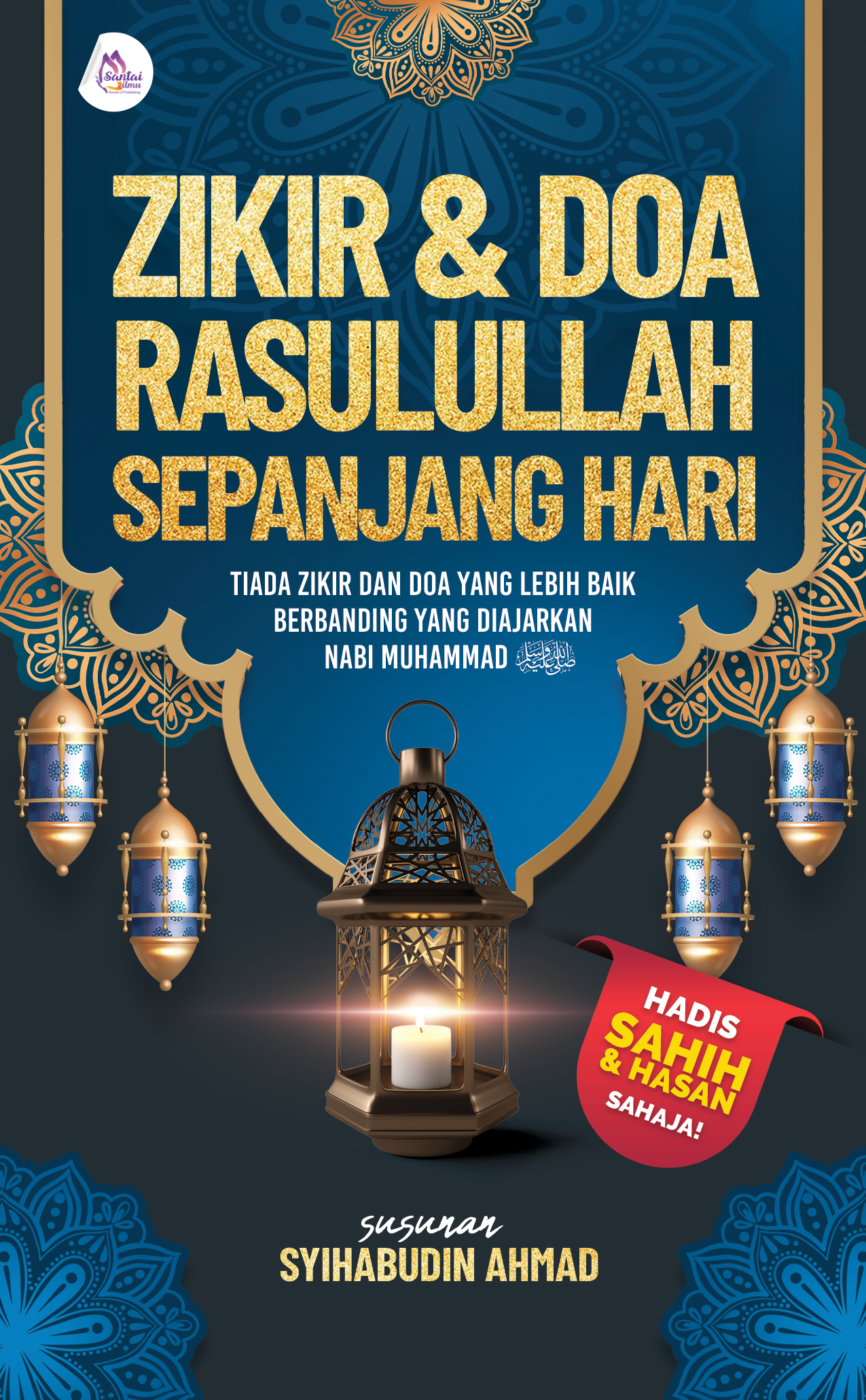 Zikir dan Doa Rasulullah Sepanjang Hari dari hadis Sahih dan Hasan sahaja | 100% Original dari Nabi Muhammad