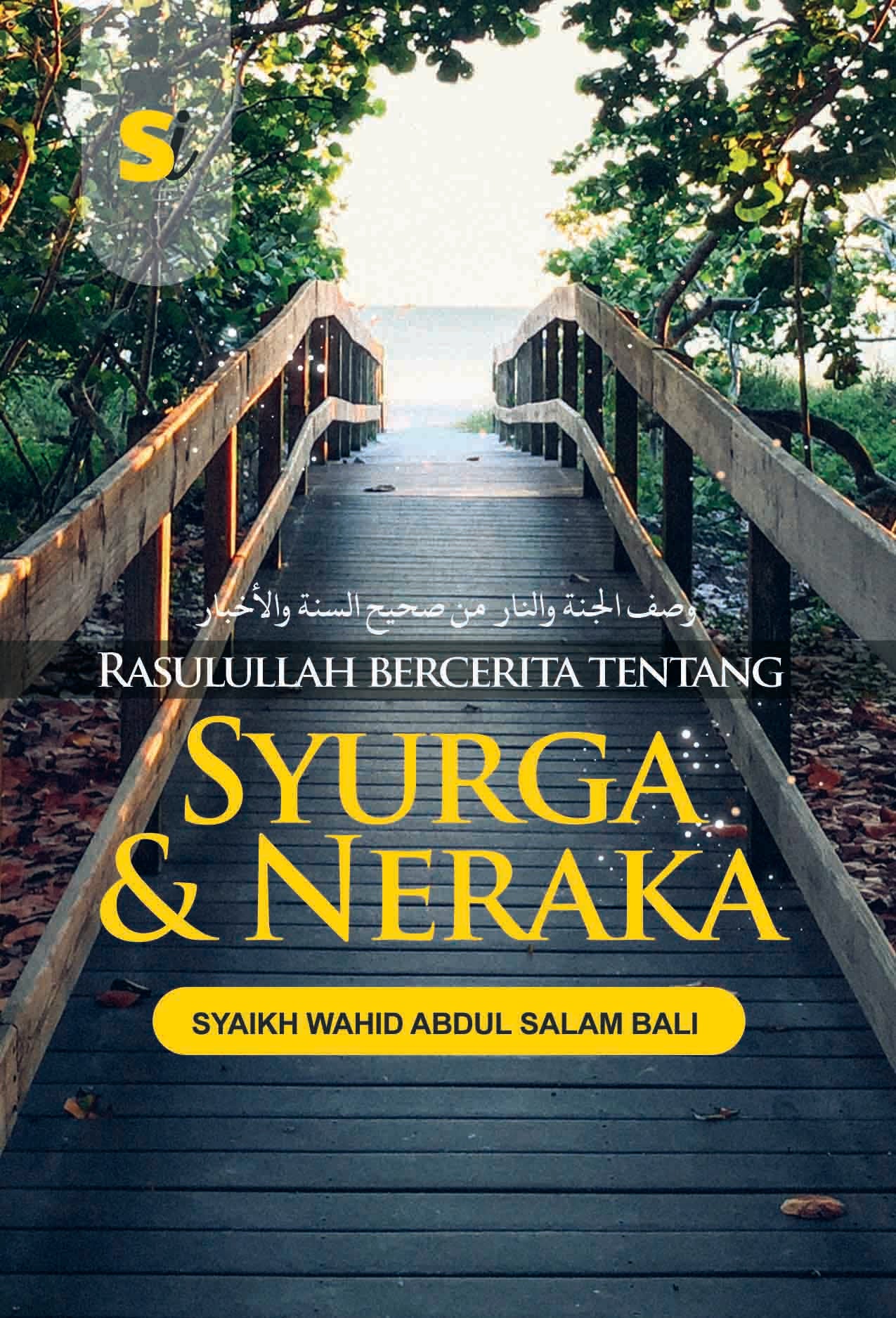 Syurga dan Neraka - Apa Yang Allah dan Rasul Ajari? Syaikh Abdul Salam Bali