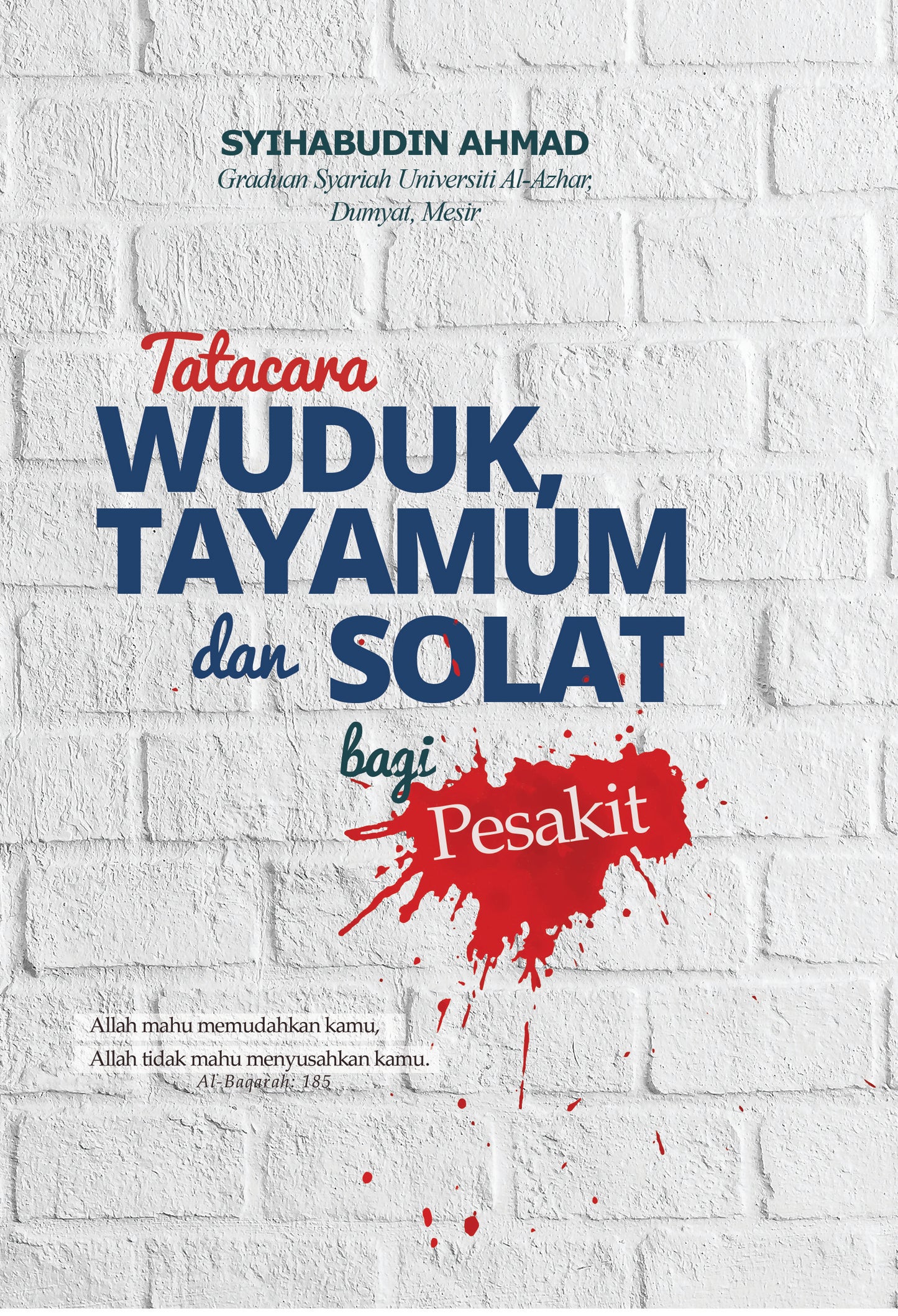 Tatacara Wuduk, Tayamum dan Solat bagi Pesakit by Syihabudin Ahmad